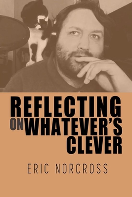 Reflecting on Whatever's Clever, Eric Norcross 9781978365216 Boeken