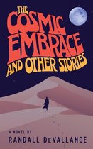 The Cosmic Embrace and Other Stories