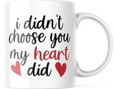 Valentijn Mok met tekst: I didnt choose you My heart did | Valentijn cadeau | Valentijn decoratie | Grappige Cadeaus | Koffiemok | Koffiebeker | Theemok | Theebeker