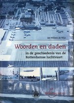 Woorden en daden in de geschiedenis van de Rotterdamse luchtvaart