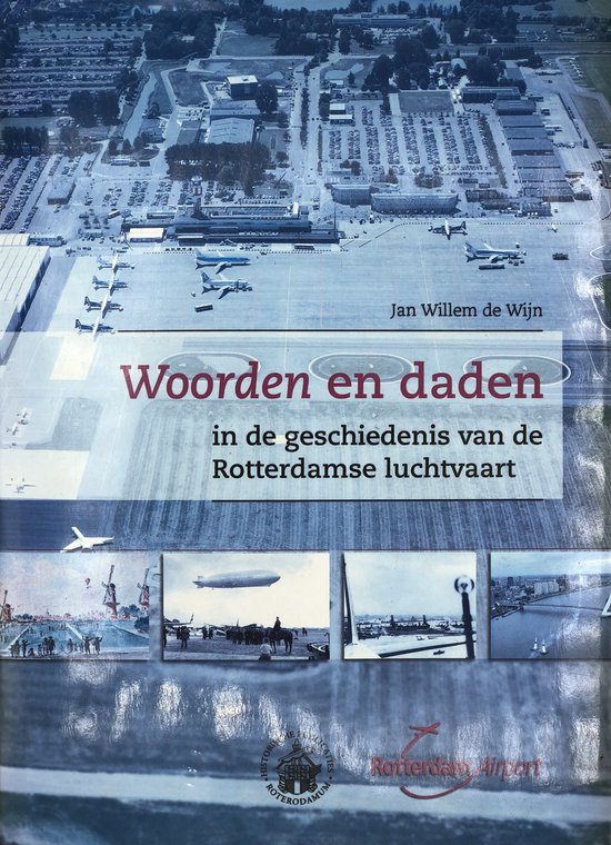 Woorden en daden in de geschiedenis van de Rotterdamse lucht ... - cover
