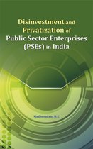 Disinvestment and Privatization of Public Sector Enterprises (PSEs) in India