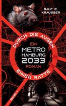 Durch die Augen einer Ratte: Ein Metro Hamburg 2033 Roman