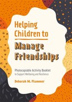 Helping Children to Build Wellbeing and Resilience- Helping Children to Manage Friendships