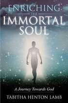 Enriching the Immortal Soul