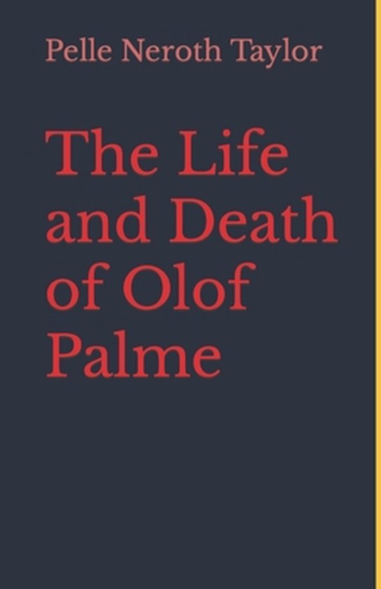 The Life and Death of Olof Palme - cover