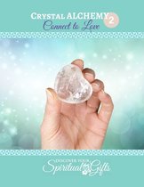 Crystal Alchemy: Connect to Love