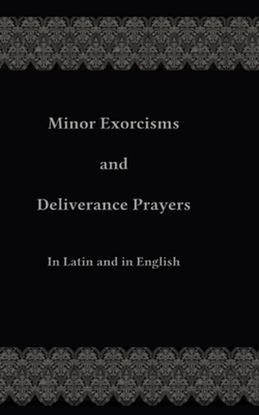 Minor Exorcisms and Deliverance Prayers