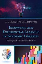 Innovations in Information Literacy - Innovation and Experiential Learning in Academic Libraries
