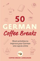 50 Coffee Breaks Series- 50 German Coffee Breaks