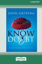 Know Doubt (16pt Large Print Edition)