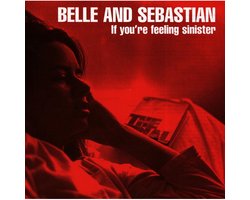 If You Re Feeling Siniste - Belle and Sebastian