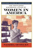 Routledge Atlases of American History-The Routledge Historical Atlas of Women in America