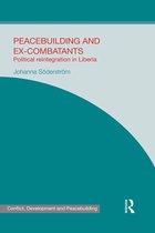 Studies in Conflict, Development and Peacebuilding - Peacebuilding and Ex-Combatants