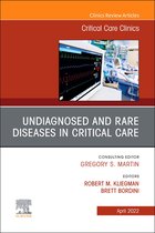 The Clinics: Internal Medicine Volume 38-2 - Undiagnosed and Rare Diseases in Critical Care, An Issue of Critical Care Clinics, E-Book