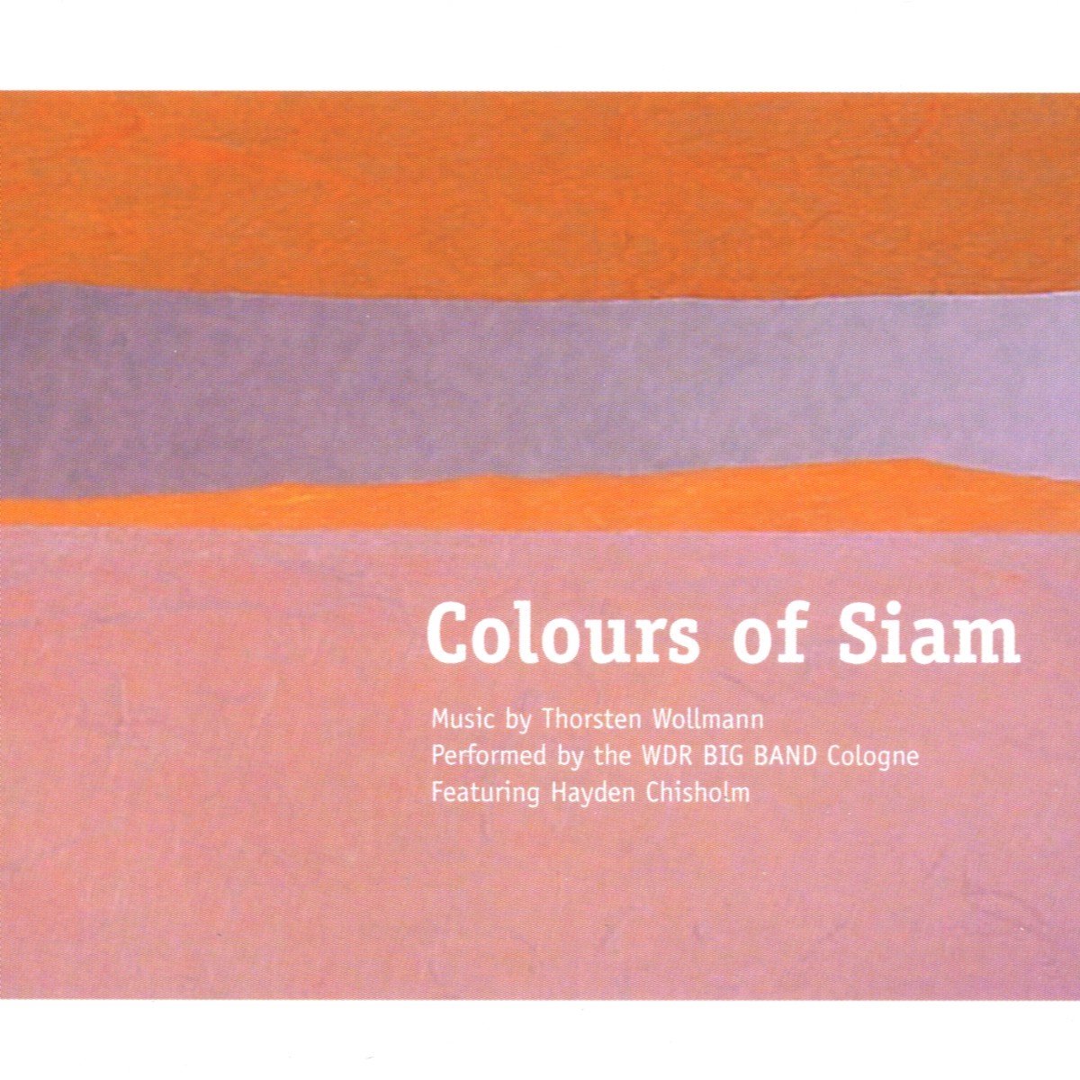 Thorsten Wollmann, WDR Big Band Köln Featuring Hayden Chisholm - Colours Of Siam (CD)