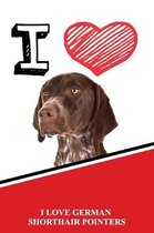 I Love German Shorthair Pointers