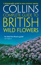 Collins Complete Guide - British Wild Flowers: A photographic guide to every common species (Collins Complete Guide)