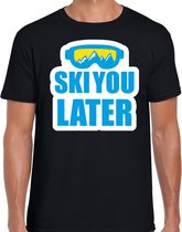 Apres ski t-shirt Ski you later / Ski je later zwart  heren - Wintersport shirt - Foute apres ski outfit/ kleding/ verkleedkleding S