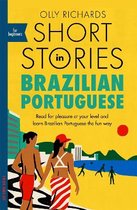 Short Stories in Brazilian Portuguese for Beginners Read for pleasure at your level, expand your vocabulary and learn Brazilian Portuguese the fun way Foreign Language Graded Reader Series