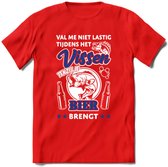 Val Me Niet Lastig Tijdens Het Vissen T-Shirt | Blauw | Grappig Verjaardag Vis Hobby Cadeau Shirt | Dames - Heren - Unisex | Tshirt Hengelsport Kleding Kado - Rood - XL