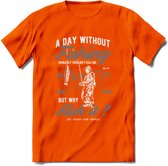 A Day Without Fishing - Vissen T-Shirt | Grijs | Grappig Verjaardag Vis Hobby Cadeau Shirt | Dames - Heren - Unisex | Tshirt Hengelsport Kleding Kado - Oranje - L