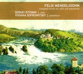 Sergei Istomin & Viviana Sofronitsky - Mendelssohn: Complete Works For Cello And Pianoforte (CD)