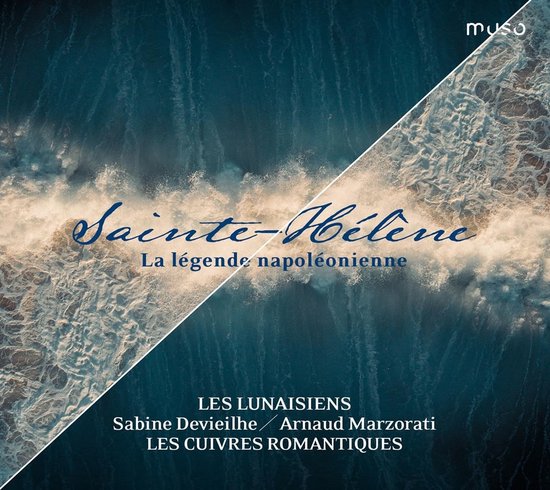 Sabine Devieilhe, Arnaud Marzorati, Les Lunaisiens - Sainte Hélène La Légende Napoléonienne (CD)