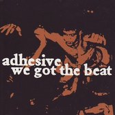 Adhesive - We Got The Beat (LP)