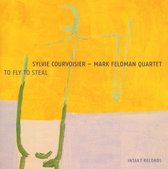 Sylvie Courvoisier- Mark Feldman Qu - To Fly To Steal (CD)