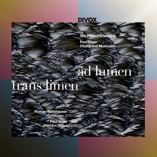 Albumhoes met de tekst 'trans limen ad lumen', DIVoX CDX-21702, The Hilliard Ensemble, Paul Giger, Choirs and Musicians, Roman Rutishauser, Paul Giger.