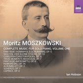 Ian Hobson - Moritz Moszkowski:Complete Music For Solo Piano, Volume 1 (CD)