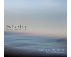 Capella De Ministrers, Carles Magraner - Mediterrania: Un Mar De Música (CD)