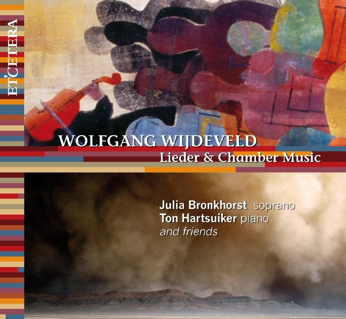 Julia Bronkhorst & Ton Hartsuiker - Wijdeveld: Lieder And Chamber Music (CD)