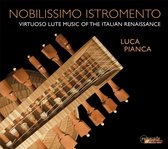 Luca Pianca - Nobilissimo Istromento: Virtuoso Lute Music Of The Italian Renaissance (CD)