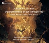Johann Rosenmuller Ensemble - Kammerchor Bad Hombu - Machet Die Tore Weit: Christmas Music At St Thomas (CD)