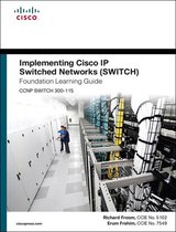 Foundation Learning Guides - Implementing Cisco IP Switched Networks (SWITCH) Foundation Learning Guide