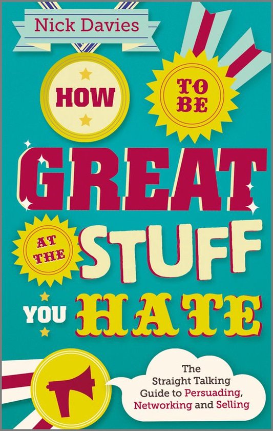 Boekomslag 'How to Be Great at The Stuff You Hate' van Nick Davies. Goudgele cirkels met tekst, rode en gele letters op turquoise achtergrond.
