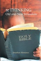 re THINKING Old and New Jerusalem