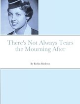 There's Not Always Tears the Mourning After