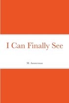 I Can Finally See