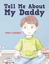 Tell Me About My Daddy