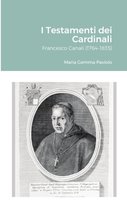 I Testamenti dei Cardinali: Francesco Canali (1764-1835): Francesco Canali (1764-1835)