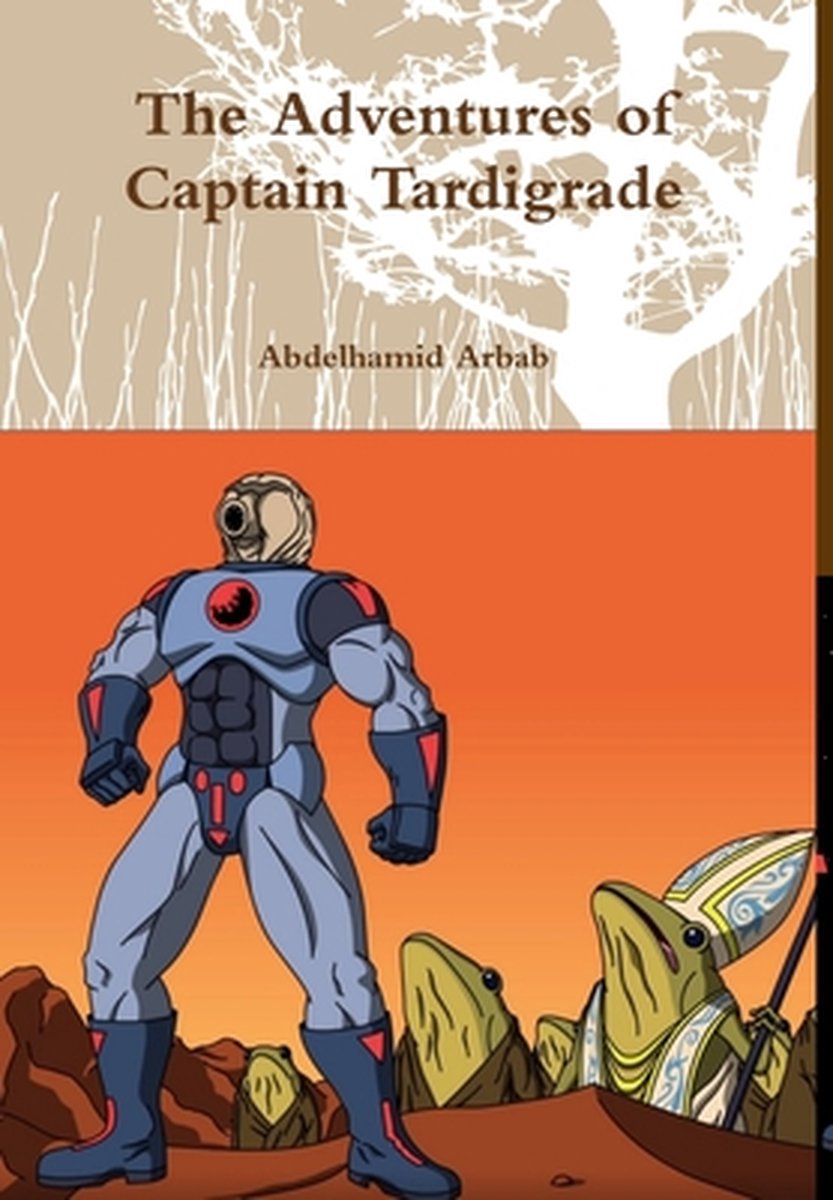 The Adventures of Captain Tardigrade - Abdelhamid Arbab
