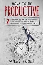 How to Be Productive