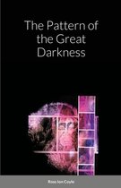 The Pattern of the Great Darkness
