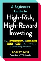 A Beginner's Guide to High-Risk, High-Reward Investing