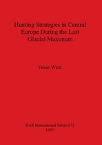 Hunting Strategies in Central Europe During the Last Glacial Maximum
