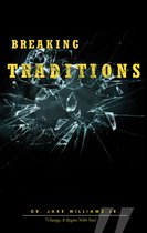 Breaking Traditions