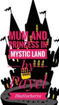 Mum and Princess - Mum and Princess in Mystic land